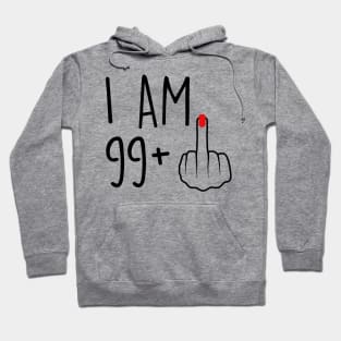 I Am 99 Plus 1 Middle Finger For A 100th Birthday For Women Hoodie